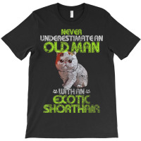 An Old Man With An Exotic Shorthair Gift T-shirt | Artistshot