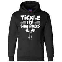 Inappropriate St Patty Day For Men T  Shirt Naughty St Patricks Day Ti Champion Hoodie | Artistshot