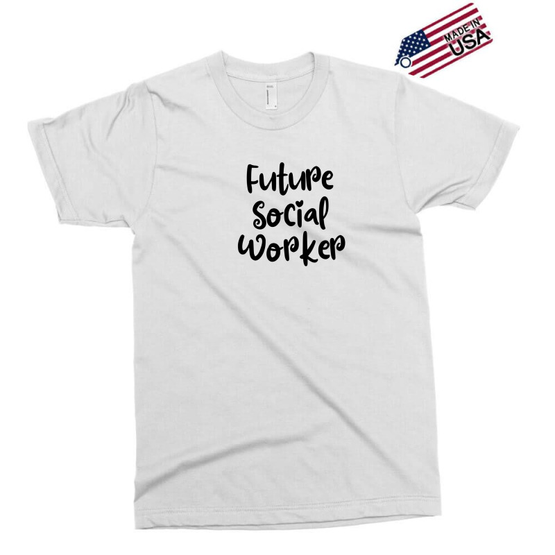 Future Social Worker Exclusive T-shirt by thebestisback | Artistshot