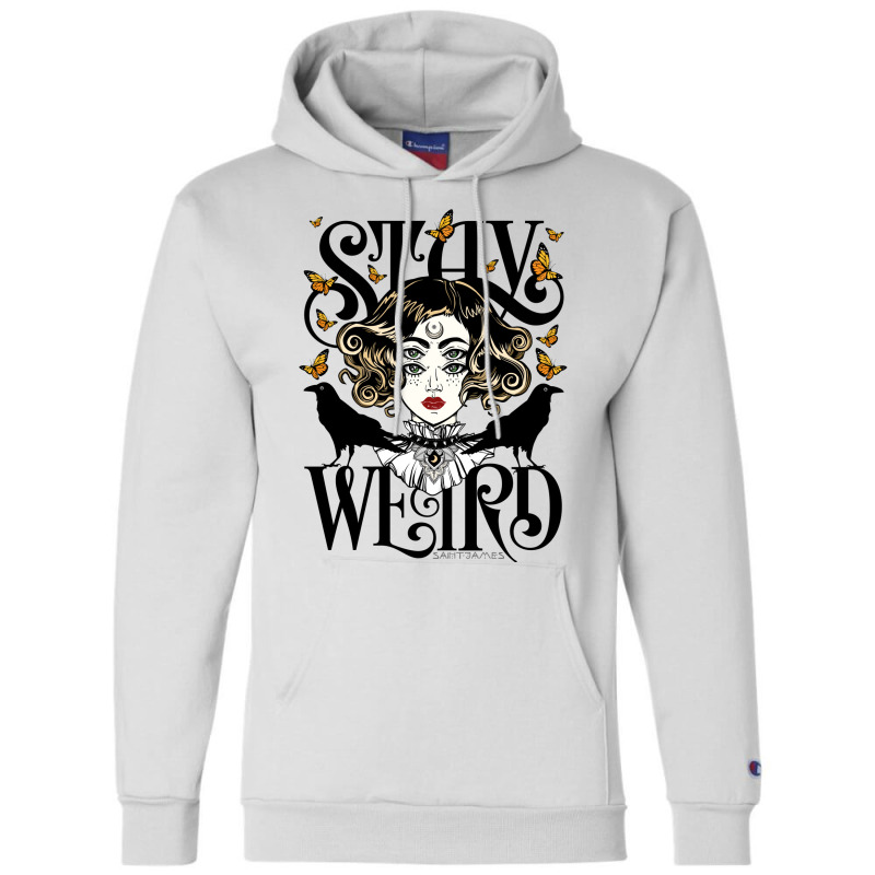 Rose And The Ravens {stay Weird} Colour Version Champion Hoodie | Artistshot