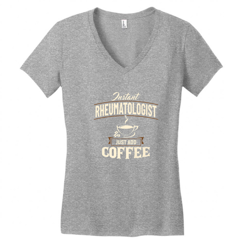 Rheumatology Instant Rheumatologist Coffee Doctor Apparel Women's V-Neck T-Shirt by fasolaywes | Artistshot