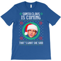 The Office Santa Claus Is Coming That's What She Said Gift For Men And T-shirt | Artistshot