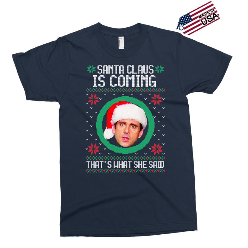 The Office Santa Claus Is Coming That's What She Said Gift For Men And Exclusive T-shirt by snickshreefd | Artistshot