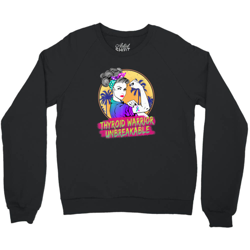 Thyroid Warrior Unbreakable Women Thyroid Awareness Crewneck Sweatshirt | Artistshot