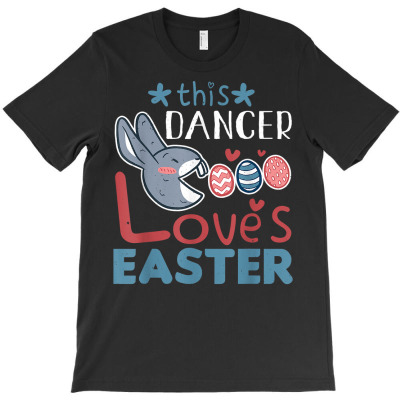 Dancer Loves Easter Bunny Egg Rabbit Easter Sunday T Shirt T-shirt Designed By Kogmor58594