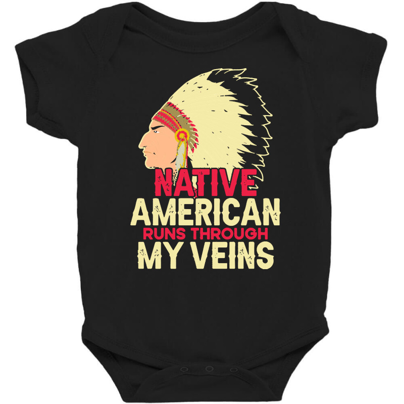 Native American Pride T  Shirt Native American Runs Through My Veins T Baby Bodysuit | Artistshot