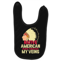 Native American Pride T  Shirt Native American Runs Through My Veins T Baby Bibs | Artistshot