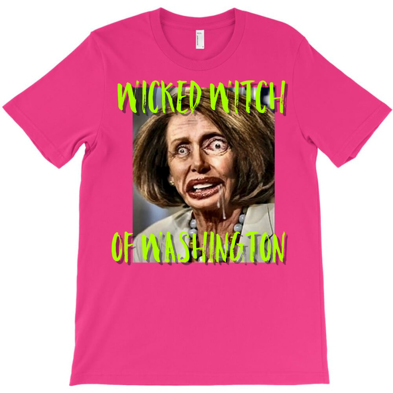 Nancy Pelosi Wicked Witch Of Washington Tee T-Shirt by mrirtstruppg | Artistshot