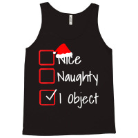 Nice Naughty   I Object Funny Ugly Christmas Sweater T Shirt Tank Top | Artistshot