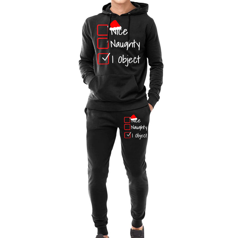 Nice Naughty   I Object Funny Ugly Christmas Sweater T Shirt Hoodie & Jogger Set | Artistshot