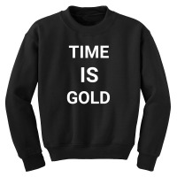 Words Design Time Is Gold Youth Sweatshirt | Artistshot