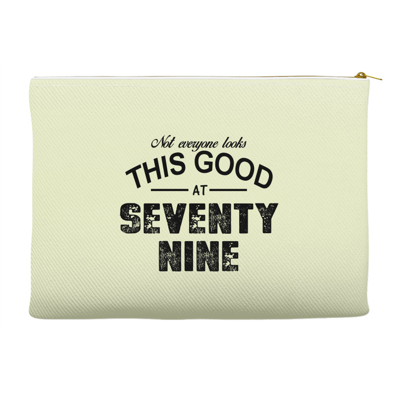 Not Everyone Looks This Good At Seventy Nine Accessory Pouches | Artistshot