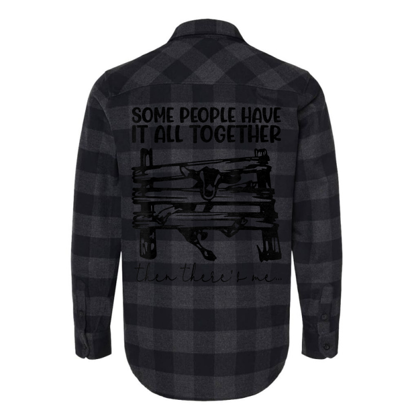 Some People Have It All Together Then There's Me T Shirt Flannel Shirt | Artistshot