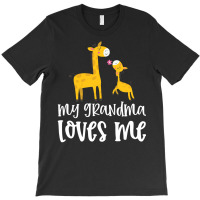 Giraffe My Grandma Loves Me T-shirt | Artistshot