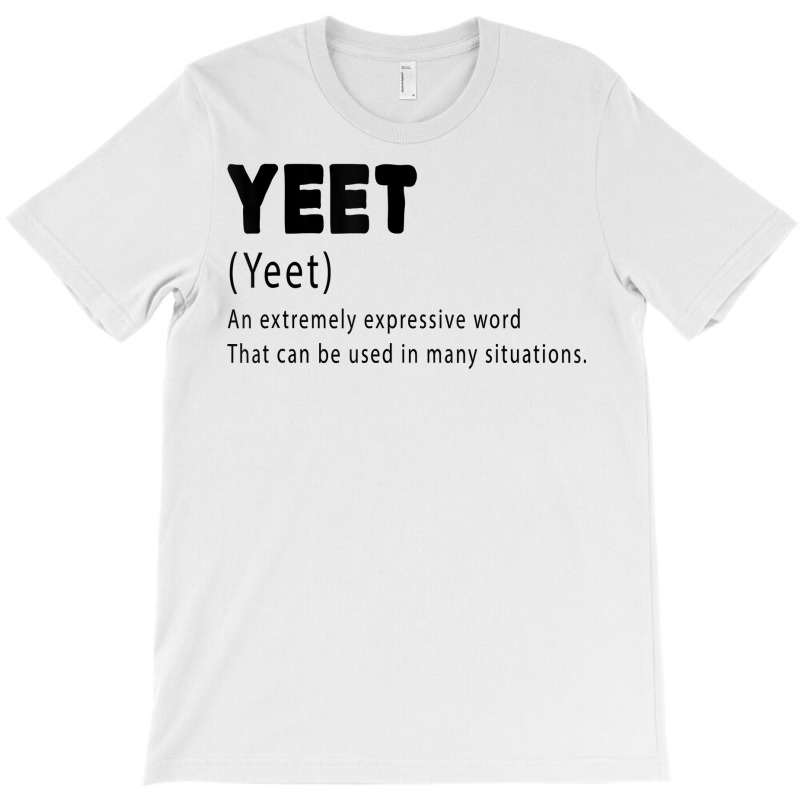 Yeet Definition Funny Meme Slang Men Women Yeet Dictionary T Shirt T-shirt | Artistshot