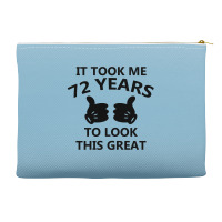 It Took Me 72 Years To Look This Great Accessory Pouches | Artistshot