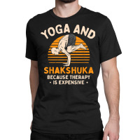 Yoga And Shakshuka Therapy Fitness Egg Dish Health T Shirt Classic T-shirt | Artistshot