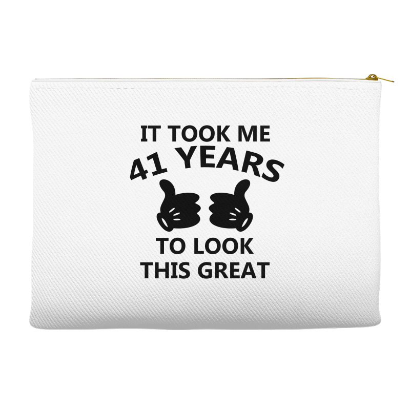 It Took Me 41 Years To Look This Great Accessory Pouches | Artistshot