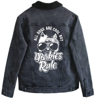 Yorkshire Terrier All Dogs Are Cool But Yorkies Rule Yorkie T Shirt Unisex Sherpa-lined Denim Jacket | Artistshot