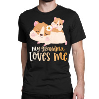 Cute Hamsters My Grandma Loves Me Classic T-shirt | Artistshot