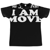 You Look Mean, I Am, Move   T Shirt Graphic T-shirt | Artistshot