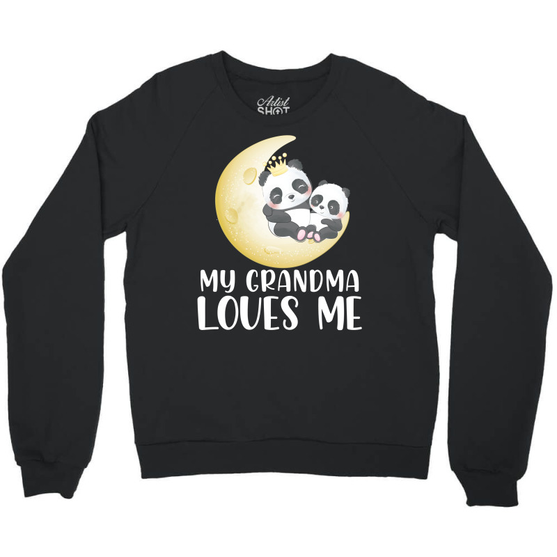 Panda My Grandma Loves Me Crewneck Sweatshirt by CueTrendyFinds | Artistshot