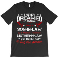 I Never Dreamed Id End Up Being A Son In Law Of A Freakin Awesome Moth T-shirt | Artistshot