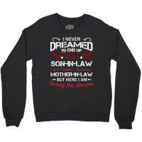 I Never Dreamed Id End Up Being A Son In Law Of A Freakin Awesome Moth Crewneck Sweatshirt | Artistshot