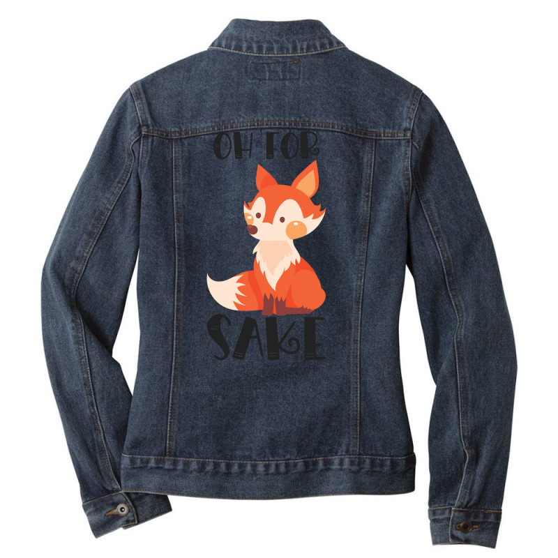 Funny, Oh For Fox Sake Ladies Denim Jacket by CueTrendyFinds | Artistshot