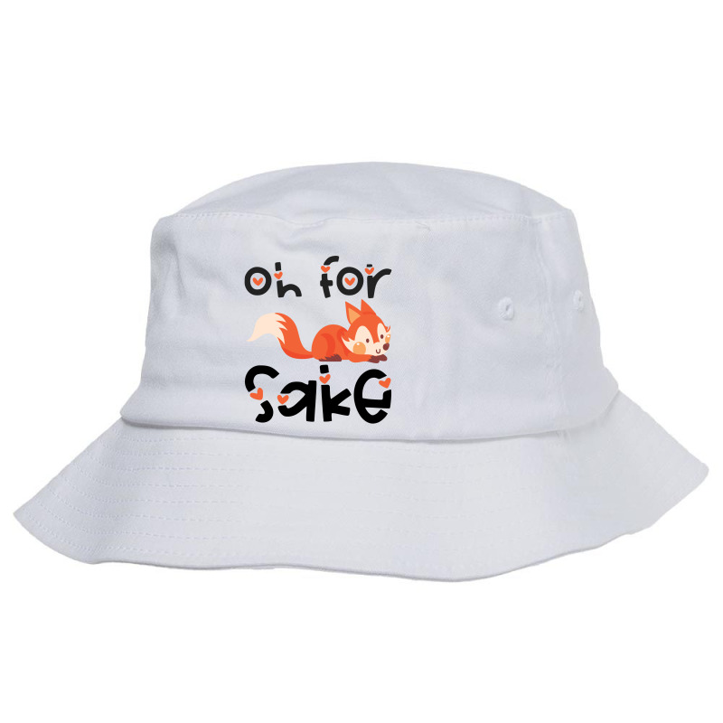 Funny, Oh For Fox Sake Bucket Hat by CueTrendyFinds | Artistshot