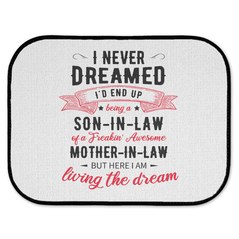 I Never Dreamed Id End Up Being A Son In Lawj1f20d4ukd 53 Rear Car Mat | Artistshot