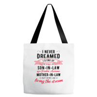 I Never Dreamed Id End Up Being A Son In Lawj1f20d4ukd 53 Tote Bags | Artistshot