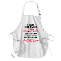 I Never Dreamed Id End Up Being A Son In Lawj1f20d4ukd 53 Medium-length Apron | Artistshot