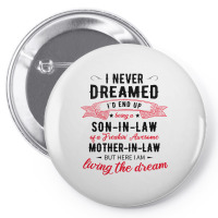 I Never Dreamed Id End Up Being A Son In Lawj1f20d4ukd 53 Pin-back Button | Artistshot