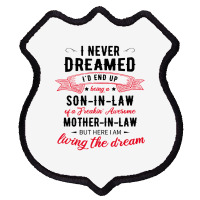 I Never Dreamed Id End Up Being A Son In Lawj1f20d4ukd 53 Shield Patch | Artistshot