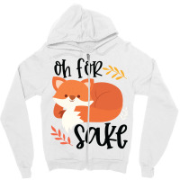 Funny, Oh For Fox Sake Zipper Hoodie | Artistshot