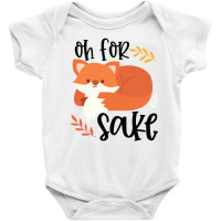 Funny, Oh For Fox Sake Baby Bodysuit | Artistshot