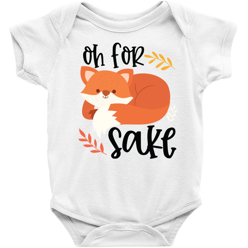 Funny, Oh For Fox Sake Baby Bodysuit by CueTrendyFinds | Artistshot