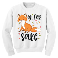 Funny, Oh For Fox Sake Youth Sweatshirt | Artistshot