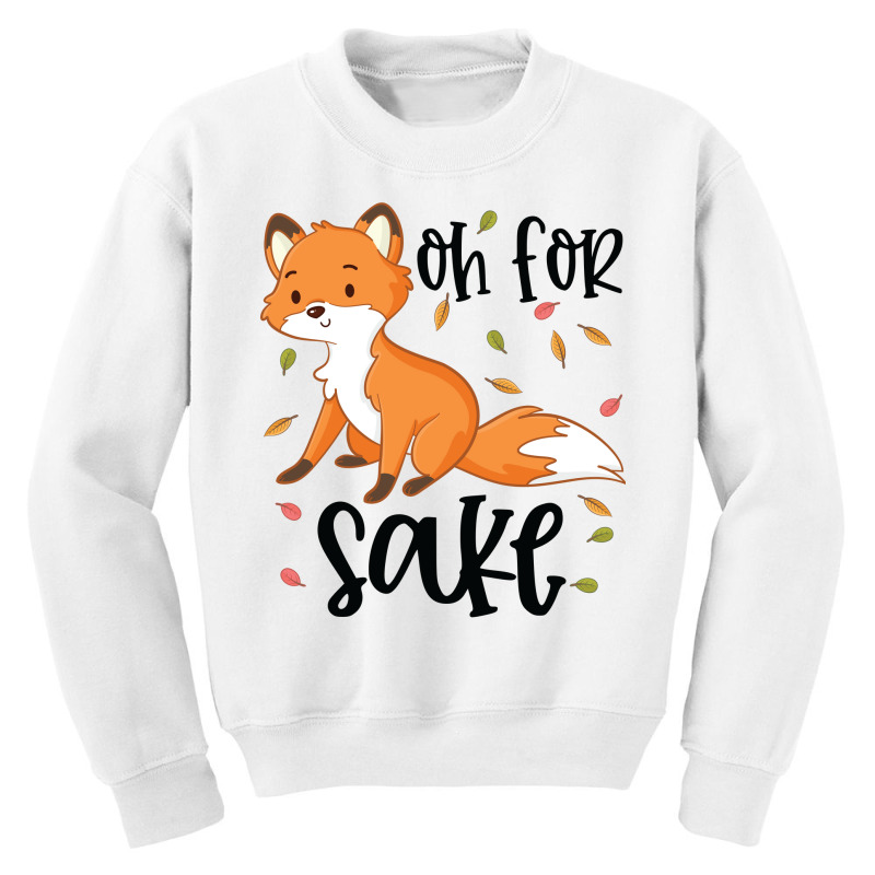 Funny, Oh For Fox Sake Youth Sweatshirt by CueTrendyFinds | Artistshot