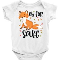 Funny, Oh For Fox Sake Baby Bodysuit | Artistshot