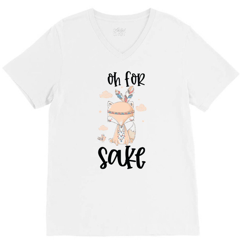 Funny, Oh For Fox Sake V-Neck Tee by CueTrendyFinds | Artistshot