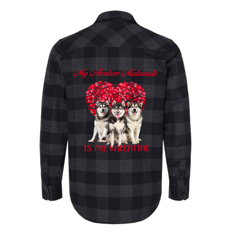 My Alaskan Malamute Is My Valentine Dog Lover Valentines Day 232 Flannel Shirt | Artistshot