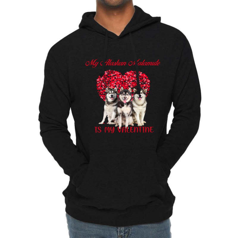 My Alaskan Malamute Is My Valentine Dog Lover Valentines Day 232 Lightweight Hoodie | Artistshot