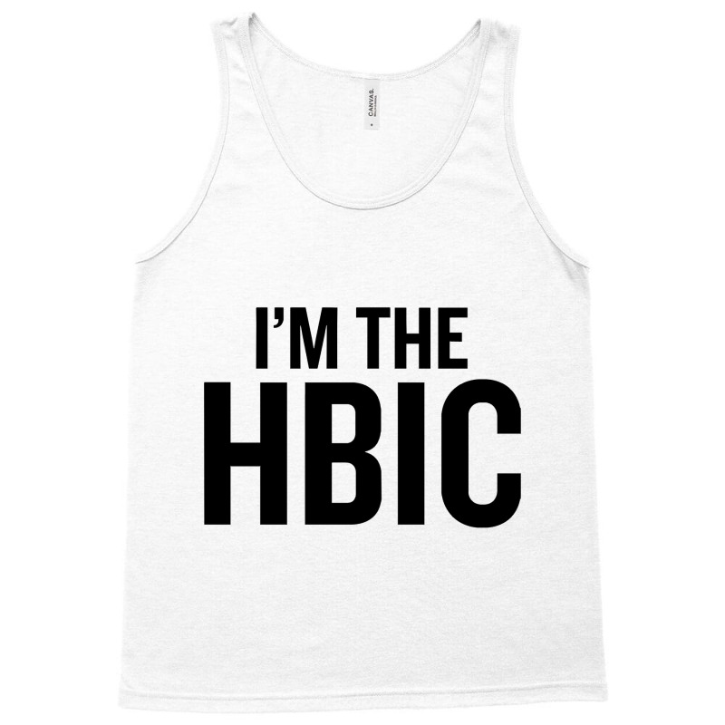 I39m The Hbic Tank Top | Artistshot