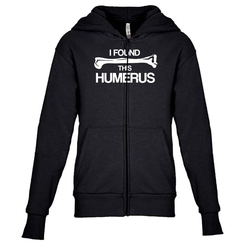 Funny I Find Humerus Youth Zipper Hoodie | Artistshot