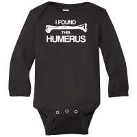 Funny I Find Humerus Long Sleeve Baby Bodysuit | Artistshot