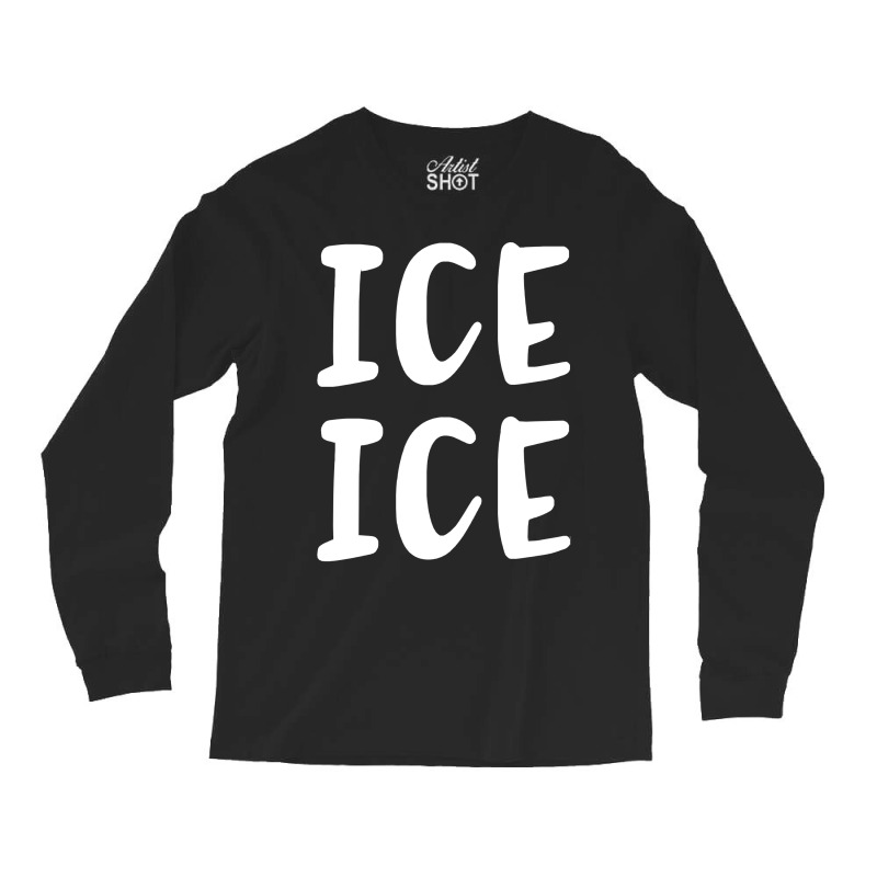 Ice Ice Baby Funny Pregnancy Long Sleeve Shirts | Artistshot