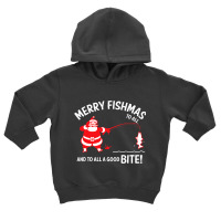 Merry Fishmas To All Good Bite Christmas Fishing Santa Gift Toddler Hoodie | Artistshot