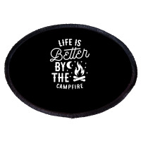 Funny Life Is Better By The Campfire Oval Patch | Artistshot